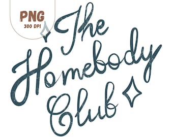 Homebody Club PNG: Printable Clipart for Sublimation (5000x5000px)