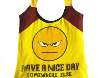 Emoji cami/ tank/ tee /Have a nice day somewhere else emoji cami