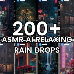 May include: A digital art compilation featuring multiple scenes of cityscapes and nature, all in a rainy, nighttime setting. The text "200+ ASMR-AI RELAXING RAIN DROPS" is overlaid on the image.