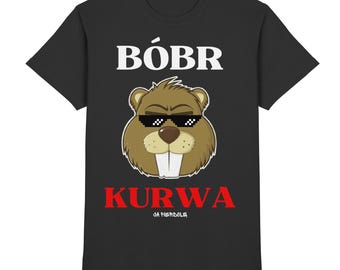 T-shirt humoristique « Bobr Kurwa » - T-shirt en coton épais