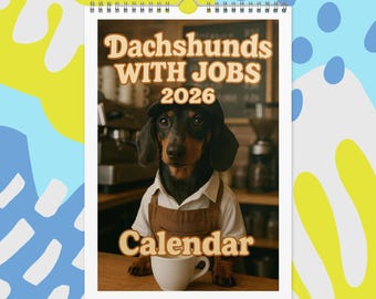 Funny Dachshund Dogs with Jobs Calendar 2026 – Dachshunds Dressed as Professionals – Dog Lover Gift, Wall Calendar for Dachshund Fans