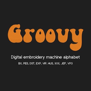May include: Orange embroidered word "Groovy" on a black background. Below the word is the text "Digital embroidery machine alphabet" and a list of file formats. This design is suitable for digital embroidery projects.