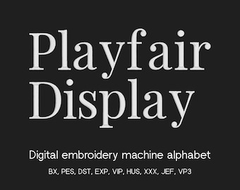 Playfair Display Embroidery Font Alphabet 11 sizes bx dst exp hus jef pes vp3 xxx formats for Embroidery Machines, instant download