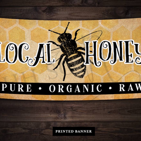 SHIPS FAST | Local Honey Pure - Organic - Raw Banner Sign printed on vinyl with grommets - Honey Bee Honeycomb Banner