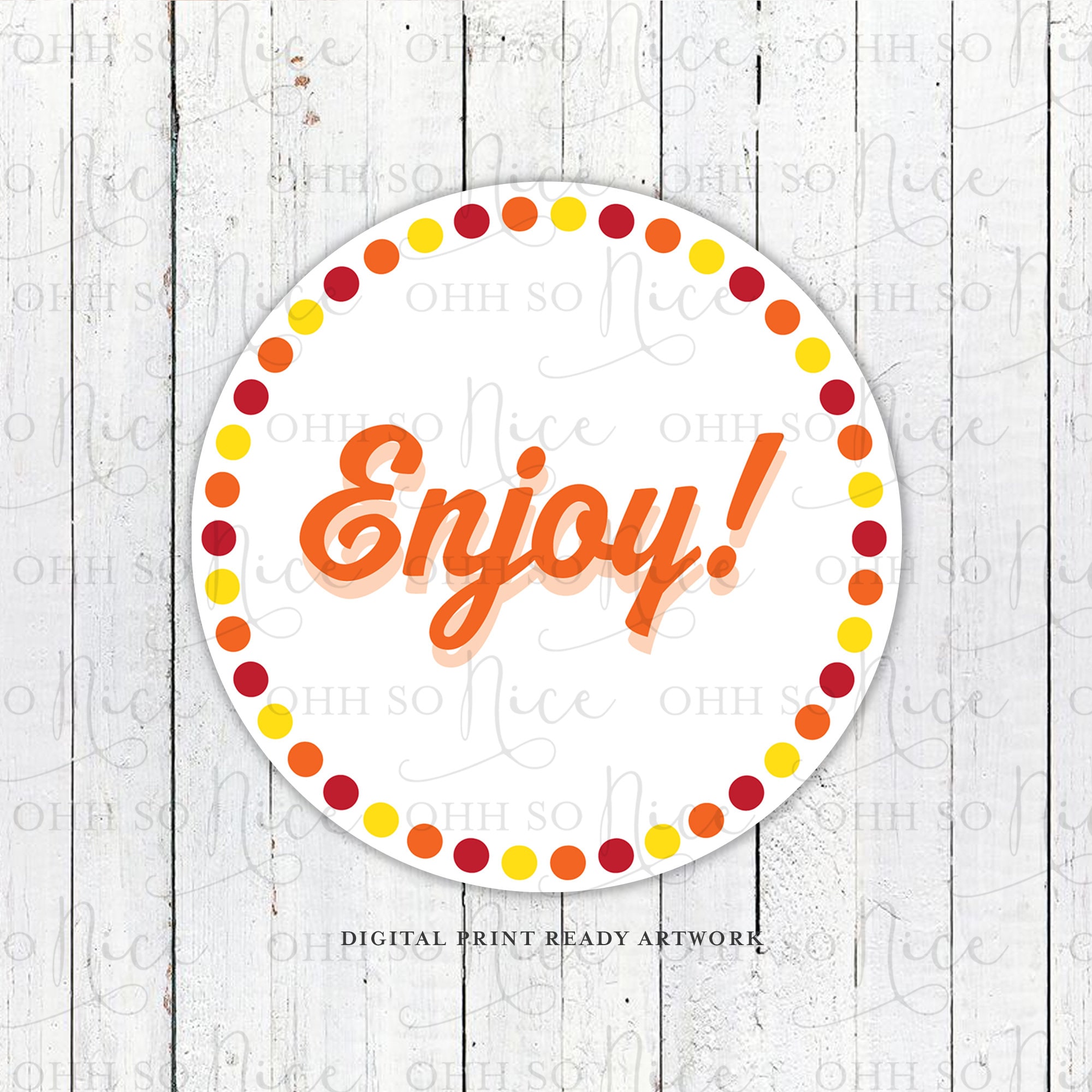 Enjoyyy Sticker 3 Sizes: Enjoy! With Warm Colors and Polka Dots Circle | Generic Tag ...