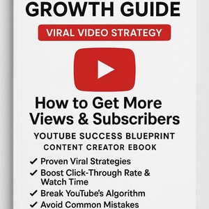 May include: A white and red graphic with the text "YouTube Growth Guide" and "Viral Video Strategy". The graphic features a red play button and a list of tips for growing a YouTube channel, including "Proven Viral Strategies", "Boost Click-Through Rate & Watch Time", "Break YouTube's Algorithm", "Avoid Common Mistakes", and "Perfect for Beginners & Experts".