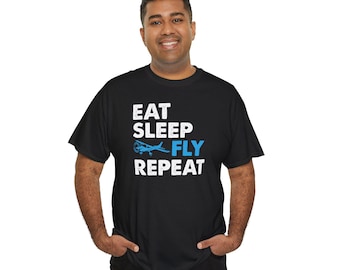 Eat Sleep Fly Repeat Unisex Heavy Cotton Tee, Gift for Pilots, Aviation Lovers, Aviation Enthusiasts, Casual Wear, Pilot T-Shirts