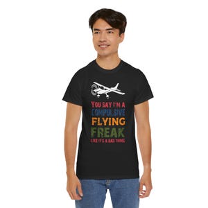 Flying Freak Tee: Fun Unisex Cotton Shirt for Pilots, Aviation Lovers, Gifts for Flying Enthusiasts, Pilot Present, Aircraft Wear