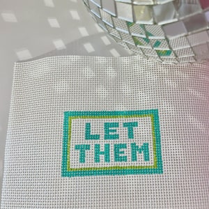 Let Them Quote Needlepoint Canvas - Hand-painted & Stitch painted