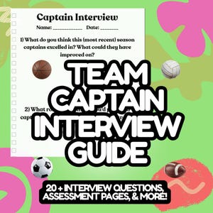 May include: A green and pink background with a white document titled "Captain Interview." The document includes questions and a space for a name and date. The words "TEAM CAPTAIN INTERVIEW GUIDE" are in large, bold letters. Sports balls are also featured.