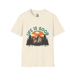 Life is Good Unisex Softstyle T-Shirt, Nature Tee, Outdoor Lover Gift, Adventure Shirt, Casual Wear, Gift for Nature Enthusiasts image 4