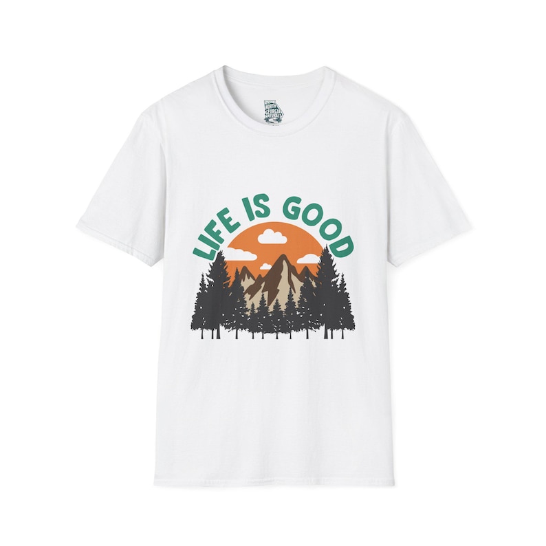 Life is Good Unisex Softstyle T-Shirt, Nature Tee, Outdoor Lover Gift, Adventure Shirt, Casual Wear, Gift for Nature Enthusiasts image 1