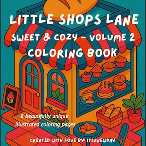 May include: A colorful illustration of a bakery shop with the text "LITTLE SHOPS LANE SWEET & COZY - VOLUME 2 COLORING BOOK". The image features baked goods, a sign, and the text "8 beautifully unique illustrated coloring pages".