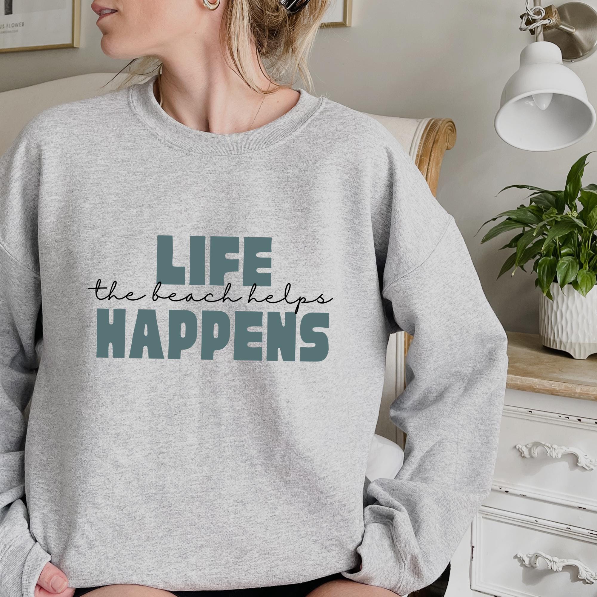 Life Happens The Beach Helps Sweatshirt | Coastal Vibes Crewneck | Beach Lover Gift | Ocean Therapy Sweater | Relaxed Shore Style Summer tee