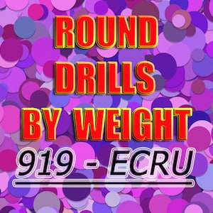 May include: Round drills by weight, 919 - Ecru. The text is in red and yellow against a background of purple and pink circles.