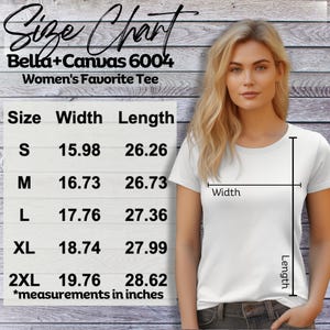 Puede incluir: Una camiseta blanca con una tabla de tallas, con medidas en pulgadas. La tabla enumera las tallas S a 2XL, con las medidas de ancho y largo correspondientes. El texto de la tabla dice "Bella + Canvas 6004 Women's Favorite Tee."
