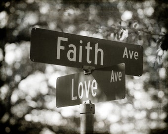 Black and White Photography, Street Sign, Faith and Love, Inspirational, Religious Art, Valentine's Gift, Romantic Gift, Anniversary Gift,