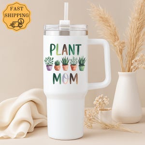 Plant Mom Tumbler, Succulent Lover Gift, Funny Plant Lady Cup, Indoor Plant Lover Tumbler, Gardening Gift for Her, Plant Mom 40oz Cup Gift