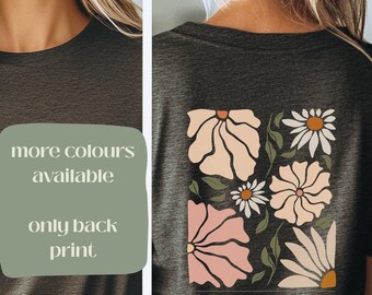 Flowers Backprint Shirt, Boho Flower Tshirt, Affirmation Women Shirt, Abstract Flowers Shirt, Mental Health Shirt, Yoga Shirt, Floral Nature