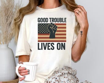Good Trouble Graphic Tee: Civil Rights, Social Justice Shirt