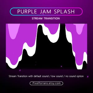 May include: Purple and white abstract design with a black background. The text "PURPLE JAM SPLASH" and "STREAM TRANSITION" is at the top of the image. The text "Stream Transition with default sound / low sound / no sound option" is at the bottom of the image. The text "Pixelforians.etsy.com" is at the bottom centre of the image.