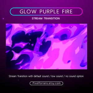 Puede incluir: Una transición animada para stream en morado y negro con el texto "GLOW PURPLE FIRE" y "STREAM TRANSITION". La transición presenta un diseño abstracto en espiral.