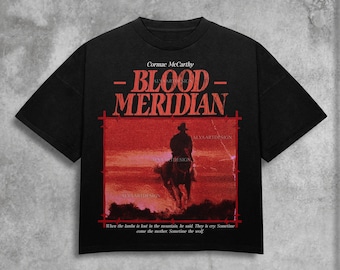Blood Meridian Tee - Cormac McCarthy Classic Literature T-Shirt - Grunge Streetwear - Aesthetic Tee - Western Novel - Cult Book Style Lover