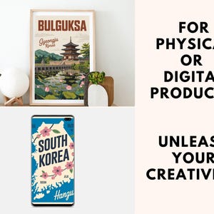 May include: A framed travel poster with the text "BULGUKSA Gyeongju Korea" depicts a pagoda and a pond. Below, a phone case displays a map of South Korea with the text "SOUTH KOREA". The image also includes the text "FOR PHYSICAL OR DIGITAL PRODUCTS" and "UNLEASH YOUR CREATIVITY!"
