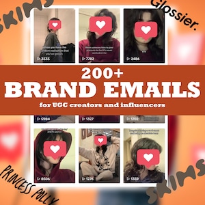 May include: An orange graphic with the text "200+ BRAND EMAILS for UGC creators and influencers." The image includes social media posts with heart emojis and the brand names "SKIMS," "Glossier," and "PRINCESS POLLY."