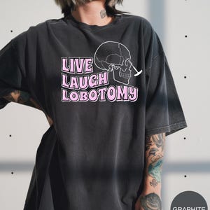Live Laugh Lobotomy Shirt, Unisex, Graphic Tee, Funny, Comfort Colors