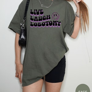 Live Laugh Lobotomy Shirt, Unisex Shirt, Graphic Tee, Comfort Colors, Funny