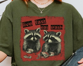 Funny Raccoon Meme T-Shirt, Live Fast Eat Trash Tee