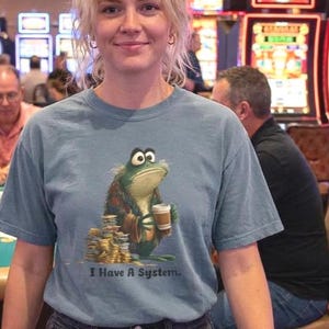 Funny Frog Casino Shirt, I Have a System Tee, Gambling Humor Shirt, Casino Coffee Lover Frog Shirt, Cute Gambler Frog Gift, Comfort Colors