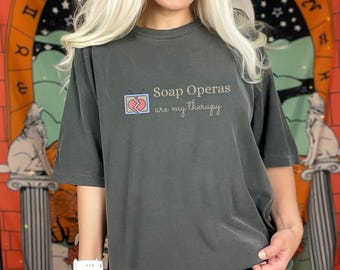 Soap Operas Are My Therapy T-Shirt, Comfort Colors Tee, Vintage Style