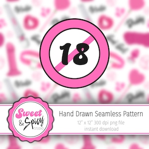 May include: A pink and white seamless pattern with a pink circle containing a black slash through the number 18. The pattern also includes the words "Sweet & Spicy Studio" in a pink circle.