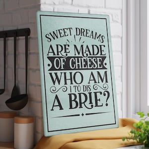 Sweet Dreams Are Made Of Cheese Who Am I To Dis A Brie, Glass Cutting Board, Glass Cheese Board, Cheese Tray, Charcuterie Board