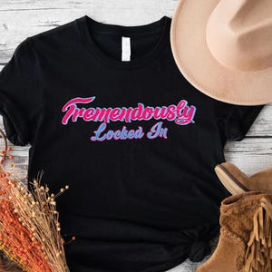 Tremendously Locked In Shirt