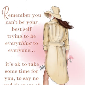 Remember you can't be your best self  trying to be everything to everyone - Motivational Art and cards by Heather Stillufsen
