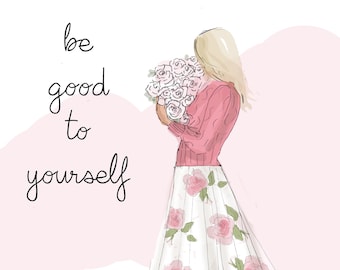 Be Good To Yourself - Heather Stillufsen Art