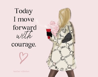 Move Forward with Courage Card - Prints Fashion Illustration by Heather Stillufsen