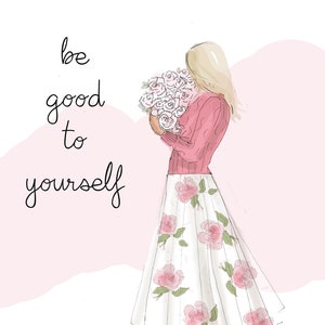 Be Good To Yourself - Heather Stillufsen Art