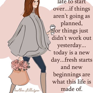 It's Never Too Late - Never Too Late for fresh starts and New Beginnings - quotes for women