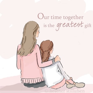 Time Together Mother Daughter Art Mom and Daughter Art Art for Moms Mom Art Inspirational Art for Women image 1