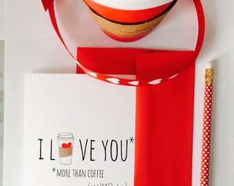 Valentine's Day Card - I Love You Card. Anniversary Card. Funny Coffee Card.  Cards for Coffee Lovers. I Love You Card. Blank Inspirational