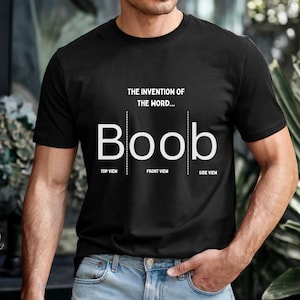 Comedy Boob Meme T-shirt, Boob Jumper, Funny Gift For Her, The Invention Of The Word Boob, Boob Shirt