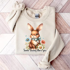 Some Bunny Loves You Easter Sweatshirt