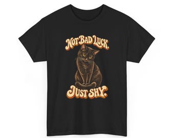 Black Cat T-Shirt, Not Bad Luck Just Shy, Retro 70s Typography