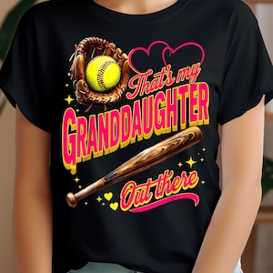 That&#39;s My Granddaughter Out There Png, Custom Softball Player Number Png, Softball Grandma Png, Mother&#39;s Day Png, Softball Lover Png