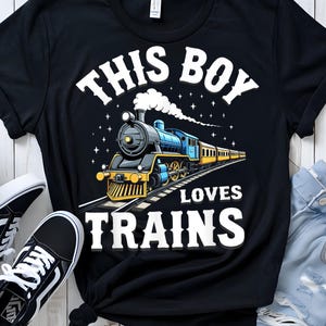 This Boy Loves Trains Png, Sublimation Design, Kids Png, Locomotive Png, Retro Png, T-Shirt Design, Instant Digital Download Png, DTF