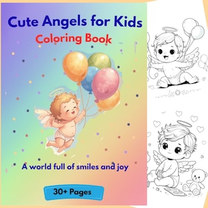 Puede incluir: Un libro para colorear para niños titulado "Cute Angels for Kids Coloring Book". La portada presenta un ángel de dibujos animados sosteniendo globos en tonos naranja, rosa y azul. También se ve el texto "A world full of smiles and joy", junto con "30+ Pages."